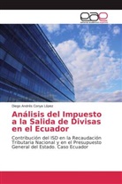 Diego Andrés Conya López - Análisis del Impuesto a la Salida de Divisas en el Ecuador