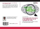 Erick Arrunátegui Rizzo - Comunicación de masa y su influencia en la calidad de vida