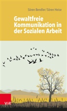 Söre Bendler, Sören Bendler, Sören Heise - Gewaltfreie Kommunikation in der Sozialen Arbeit