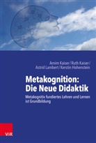 H, Kerstin Hohenstein, Arnim Kaiser, Arnim (Dr. Kaiser, Arnim (Dr.) Kaiser, Rut Kaiser... - Metakognition: Die Neue Didaktik