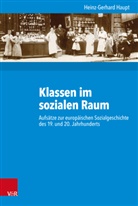 Heinz-Gerhard Haupt, Gunill Budde, Gunilla Budde, Gosewinke, Dieter Gosewinkel, Dieter Gosewinkel u a... - Klassen im sozialen Raum