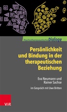Uwe Britten, Eva Neumann, Raine Sachse, Rainer Sachse, Uw Britten, Uwe Britten - Persönlichkeit und Bindung in der therapeutischen Beziehung