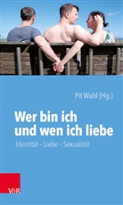 Pi Wahl, Pit Wahl - Wer bin ich und wen ich liebe