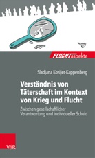 Sladjana Kosijer-Kappenberg, Silk Birgitta Gahleitner, Silke Birgitta Gahleitner, Maximiliane Brandmaier, Barbara Bräutigam, Silke Birgitta Gahleitner... - Verständnis von Täterschaft im Kontext von Krieg und Flucht