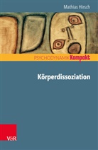 Mathias Hirsch, Fran Resch, Franz Resch, Seiffge-Krenke, Seiffge-Krenke, Inge Seiffge-Krenke - Körperdissoziation
