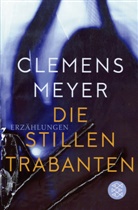 Clemens Meyer - Die stillen Trabanten