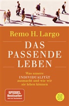 Remo H (Prof. Dr.) Largo, Remo H. Largo - Das passende Leben