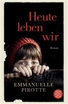 Emmanuelle Pirotte - Heute leben wir