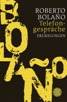 Roberto Bolano, Roberto Bolaño - Telefongespräche