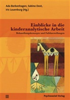 Ada Borkenhagen, Sabine Dost, Monika Englisch, Ada Borkenhagen, Sabin Dost, Sabine Dost... - Einblicke in die kinderanalytische Arbeit