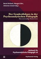Josef Christian Aigner, B, Mechthild Bereswill, Bernd Ahrbeck, Wilfried Datler, Margre Dörr... - Der Genderdiskurs in der Psychoanalytischen Pädagogik