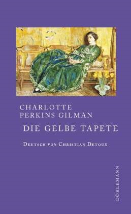 Charlotte Perkins Gilman, Charlotte Perkins Gilman - Die gelbe Tapete - Erzählung englisch-deutsch