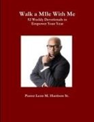Pastor Leon M. Harrison Sr, PASTOR HARRISON SR., Pastor Leon M. Harrison Sr. - Walk a M1le with Me