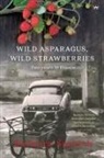 Barbara Santich - Wild Asparagus, Wild Strawberries