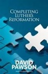 David Pawson - Completing Luther's Reformation
