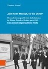 Thomas Arnold, Thomas Von: Arnold - "Mit ihnen Mensch, für sie Christ"