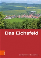 Hartwig Helmerichs, Ulrich Harteisen, Gerold Herausgegeben von Wucherpfennig, An Hoppe, Ansga Hoppe, Ansgar Hoppe... - Das Eichsfeld