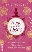 Brigitte Voss - Heile dein Herz