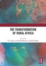 T. S. (Michigan State University Jayne, T. S. Chamberlin Jayne, Thomas S. (Michigan State University Jayne, Rui Benfica, Jordan Chamberlin, Jordan (International Maize and Wheat Improvement Center) Chamberlin... - Transformation of Rural Africa