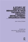Mark Anthony Robben, Robben, Mark A. Robben, Mark Anthony Robben - Study of Innovative Behavior in High Technology Product Development