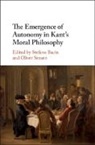 Stefano Bacin, Stefano (Universit... Degli Studi DI Milano Bacin, Stefano (Universita Degli Studi DI Milano) Bacin, EDITED BY STEFANO BA, Stefano Bacin, Stefano (Universit... degli Studi di Milano) Bacin... - Emergence of Autonomy in Kant''s Moral Philosophy