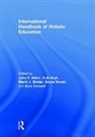 John P. (University of Toronto Miller, Marni Binder, Marni (Ryerson University Binder, Marni J. Binder, Sam Crowell, Sam (California State University Crowell... - International Handbook of Holistic Education
