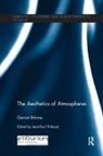 Gernot Boehme, Bohme, Gernot Bohme, Gernot Böhme, Jean-Paul Thibaud, Thibaud Jean-Paul - Aesthetics of Atmospheres