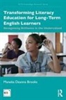 Brooks, Maneka Brooks, Maneka Deanna Brooks - Transforming Literacy Education for Long-Term English Learners