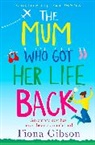Fiona Gibson, Gibson Fiona - The Mum Who Got Her Life Back