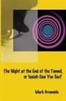 Mark Greenside - The Night at the End of the Tunnel or Isaiah Can You See?