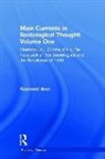 Raymond Aron, Raymond Aron, Raymond Aron, Brian C. Anderson, Daniel J. Mahoney - Main Currents in Sociological Thought: Volume One