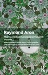 Raymond Aron, Raymond Aron, Raymond Aron, Brian C. Anderson, Daniel J. Mahoney - Main Currents in Sociological Thought: Volume One