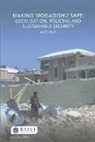 Hills, Alice Hills, Hills Alice - Making Mogadishu Safe