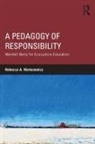 Rebecca A Martusewicz, Rebecca A. Martusewicz, Rebecca A. (Eastern Michigan Universi Martusewicz, Rebecca A. (Eastern Michigan University Martusewicz, John Mullen, Rebecca A. Martusewicz - Pedagogy of Responsibility