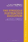 Anja Swennen, Professor Tom Are (Western Norway Univ Trippestad, Tom Are Trippestad, Tom Are (Western Norway University of Trippestad,  TRIPPESTAD TOM ARE, Tobias Werler... - The Struggle for Teacher Education - International Perspectives on Governance and Reforms