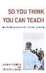 William M Cockrum, William M. Cockrum, William M. Murawski Cockrum, William M./ Murawski Cockrum, Wendy Murawski, Wendy W Murawski... - So You Think You Can Teach