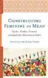Abdelkader Fassi Fehri, Fassi Fehri Abdelkader - Constructing Feminine to Mean