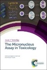 Siegfried (Medical University of Vien Knasmueller, Siegfried (Medical University of Vienn Knasmuller, SIEGFRIED KNASMUELLE, Michael Fenech, Michael (CSIRO Food and Nutrition Fenech, Michael (Genome Health Foundation and HUMN Project Coordinating Group Fenech... - Micronucleus Assay in Toxicology