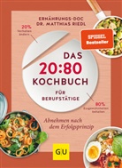 Dr. med. Matthias Riedl, Matthias Riedl, Matthias (Dr.) Riedl - Das 20:80-Kochbuch für Berufstätige