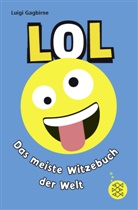 Luigi Gagbirne - LOL - Das meiste Witzebuch der Welt