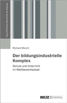 Richard Münch - Der bildungsindustrielle Komplex