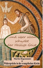 Martin Hagenmaier - ... und über allem schwebt der Heilige Geist ...