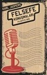 Karl Jaspers - Felsefe Konusmalari