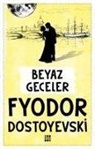Fyodor Mihaylovic Dostoyevski - Beyaz Geceler