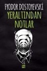 Fyodor Mihaylovic Dostoyevski - Yeraltindan Notlar