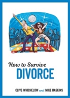 Mike Haskins, Mike Whichelow Haskins, Clive Whichelow - How to Survive Divorce