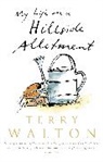 Terry Walton - My Life on a Hillside Allotment
