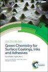 Rainer (Editorial Ecosiris Hoefer, Rainer (Editorial Ecosiris Hofer, AVTAR RAINER H??FER, Rainer (Editorial Ecosiris Hoefer, Rainer Hofer, Rainer (Editorial Ecosiris Hofer... - Green Chemistry for Surface Coatings, Inks and Adhesives