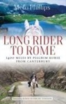 Mefo Philips, Mefo Phillips - Long Rider to Rome: 1,400 Miles by Pilgrim Horse from Canterbury