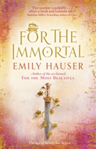 Emily Hauser, Hauser Emily - For the Immortal